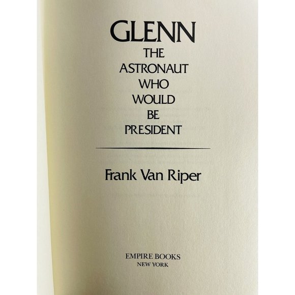 Glenn: The Astronaut Who Would Be President by Frank Van Riper Vintage 1st Book - Picture 6 of 10